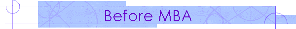 Before MBA